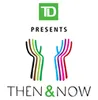 TD Then & Now
